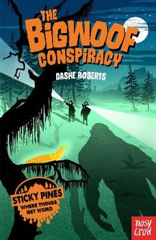 Sticky Pines: The Bigwoof Conspiracy - Roberts Dashe