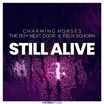 Still Alive - Charming Horses X The Boy Next Door X Felix Schorn