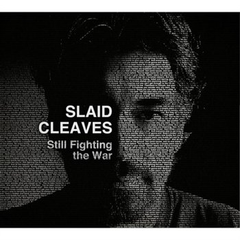 Still Fighting the War - Slaid Cleaves