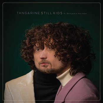Still Kids - Tangarine feat. Benjamin Herman