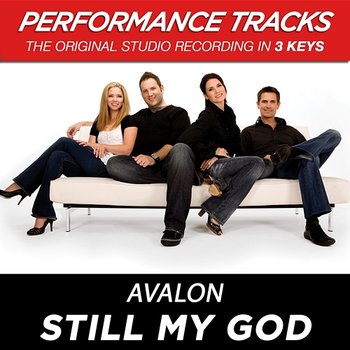 Still My God (Performance Tracks) - EP - Avalon