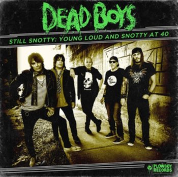 Still Snotty - The Dead Boys