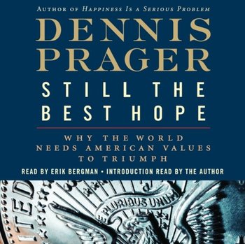 Still the Best Hope - Prager Dennis