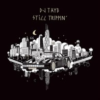 Still Trippin' Dj Taye