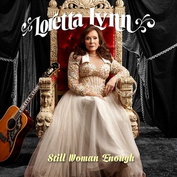 Still Woman Enough - Loretta Lynn