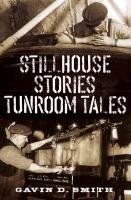 Stillhouse Stories Tunroom Tales - Smith Gavin D., Smith Gavin