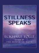 Stillness Speaks - Tolle Eckhart