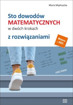 Sto dowodów matematycznych w dwóch krokach z rozwiązaniami - Mędrzycka Maria