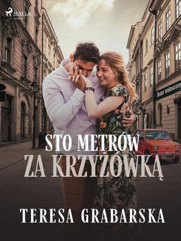 Sto metrów za krzyżówką - Teresa Grabarska