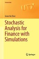 Stochastic Analysis for Finance with Simulations Choe Geon Ho