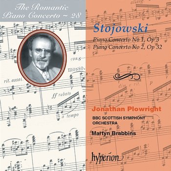 Stojowski: Piano Concertos Nos. 1 & 2 (Hyperion Romantic Piano Concerto 28) - Jonathan Plowright, BBC Scottish Symphony Orchestra, Martyn Brabbins