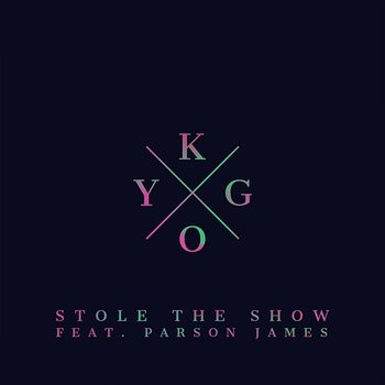 Stole the Show - Kygo, Parson James
