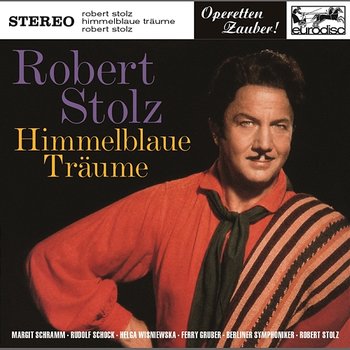 Stolz: Himmelblaue Träume (Highlights) - Robert Stolz