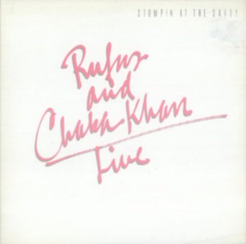 Stompin' At The Savoy - Rufus, Chaka Khan