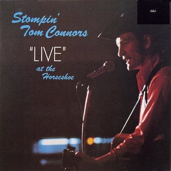 Stompin' Tom Live At The Horseshoe - Stompin' Tom Connors