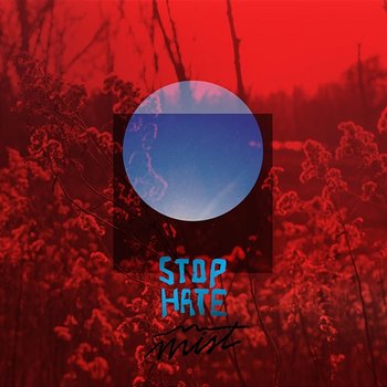 STOP HATE - Mist