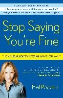Stop Saying You're Fine - Robbins Mel