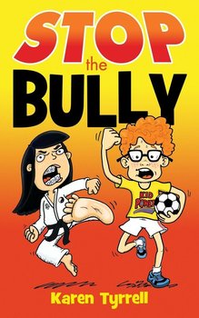 Stop the Bully - Tyrrell Karen