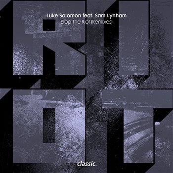 Stop The Riot - Luke Solomon