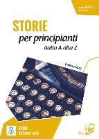 Storie per principanti - racconti dalla A alla Z. Livello 1 Blasi Valeria
