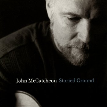 Storied Ground - John McCutcheon