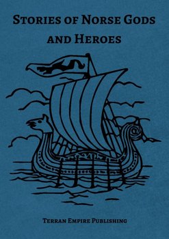 Stories of Norse Gods and Heroes - Buckley III Robert F