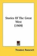 Stories of the Great West (1909) - Roosevelt Theodore Iv