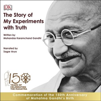 Story of My Experiments with Truth: An Autobiography - Gandhi M. K.