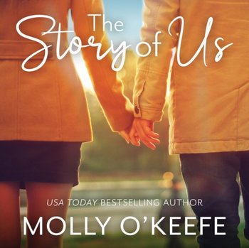 Story of Us - West Reagan, Molly O'Keefe