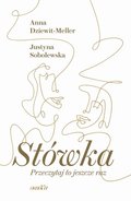 Stówka. Przeczytaj to jeszcze raz - Dziewit-Meller Anna, Sobolewska Justyna
