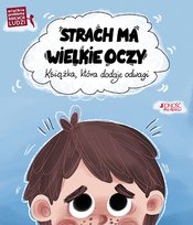 Strach ma wielkie oczy. Książka, która dodaje odwagi Młodnicka Magdalena
