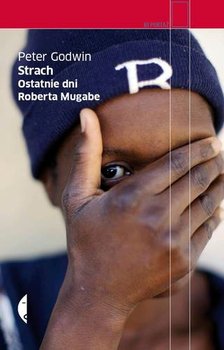 Strach. Ostatnie dni Roberta Mugabe - Godwin Peter