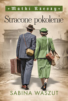 Stracone pokolenie. Matki Rzeszy. Tom 3 Waszut Sabina