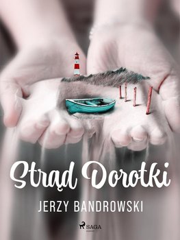 Strąd Dorotki - Bandrowski Jerzy