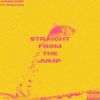 Straight From The Jump - Kiddo Dust feat. Travian
