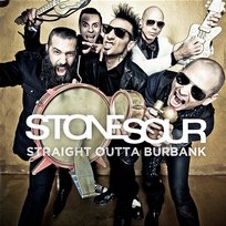 Straight Outta Burbank Stone Sour