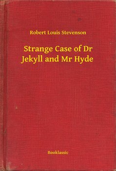 Strange Case of Dr Jekyll and Mr Hyde - Stevenson Robert Louis