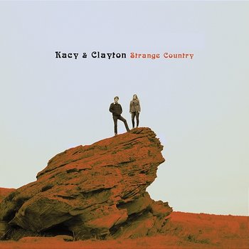 Strange Country - Kacy & Clayton