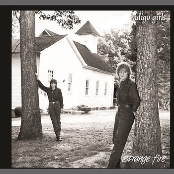 Strange Fire (Expanded Edition) - Indigo Girls