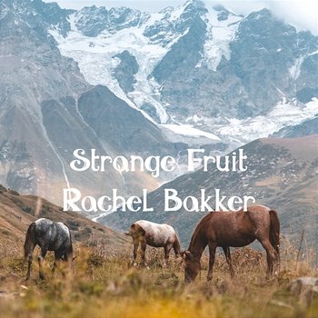 Strange Fruit - Rachel Bakker