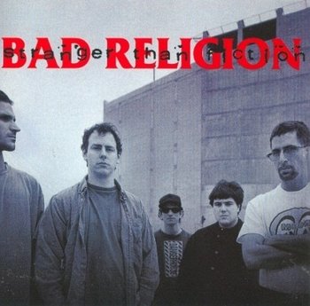 Stranger Than Fiction (Remastered) - Bad Religion