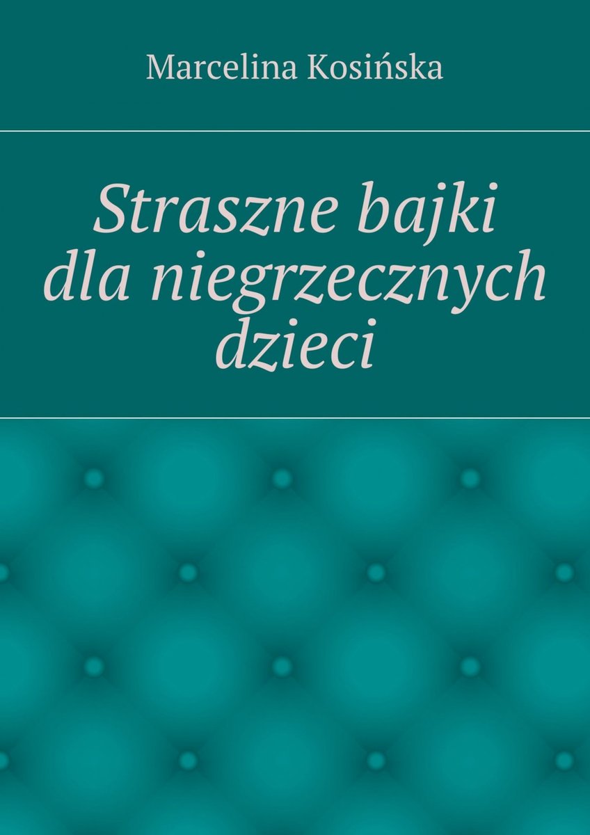 Straszne bajki dla niegrzecznych dzieci - ebook mobi
