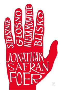 Strasznie głośno, niesamowicie blisko - Foer Jonathan Safran