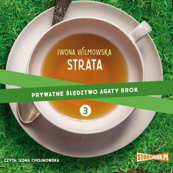 Strata. Prywatne śledztwo Agaty Brok. Tom 3 - Wilmowska Iwona