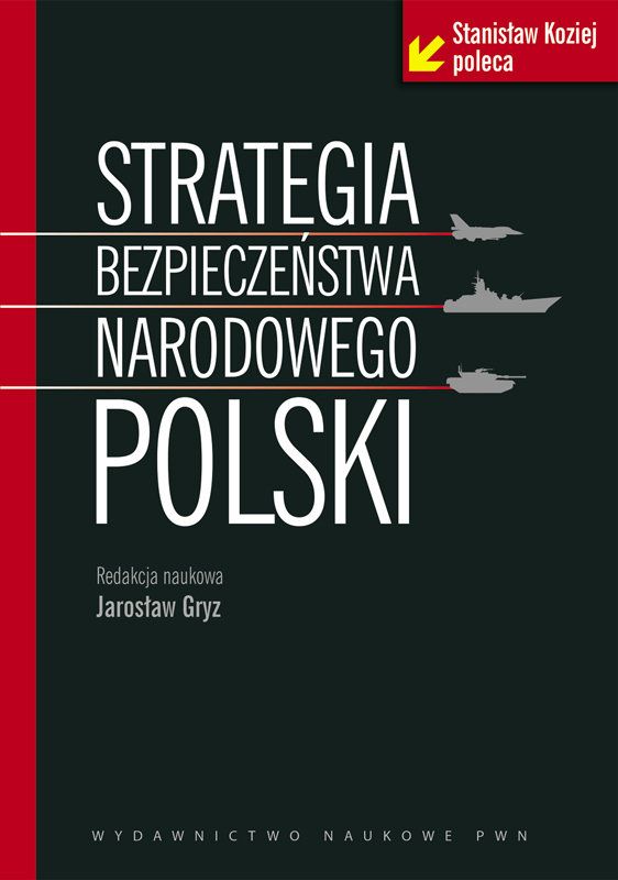 Strategia bezpieczeństwa narodowego Polski Opracowanie zbiorowe Książka w Sklepie