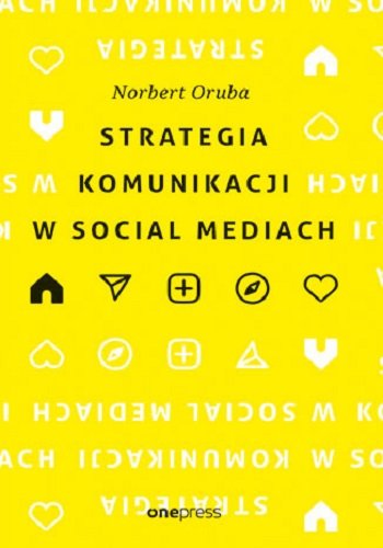 Strategia Komunikacji W Social Mediach - Oruba Norbert | Książka W Empik