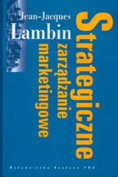 Strategiczne zarządzanie marketingowe - Lambin Jean-Jacques