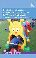 Strategies to Support Children with Autism and Other Complex - Macintyre Christine