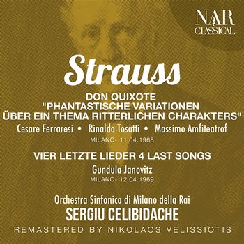 STRAUSS: DON QUIXOTE "PHANTASTISCHE VARIATIONEN ÜBER EIN THEMA RITTERLICHEN CHARAKTERS", VIER LETZTE LIEDER "4 LAST SONGS" - Sergiu Celibidache, Orchestra Sinfonica Di Milano Della Rai