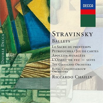 Stravinsky: Ballets - Riccardo Chailly, Royal Concertgebouw Orchestra
